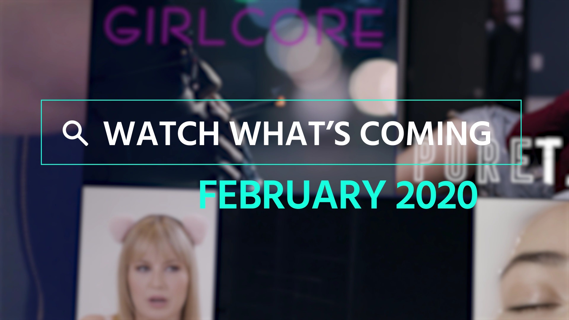 Watch What's Coming | February 2020