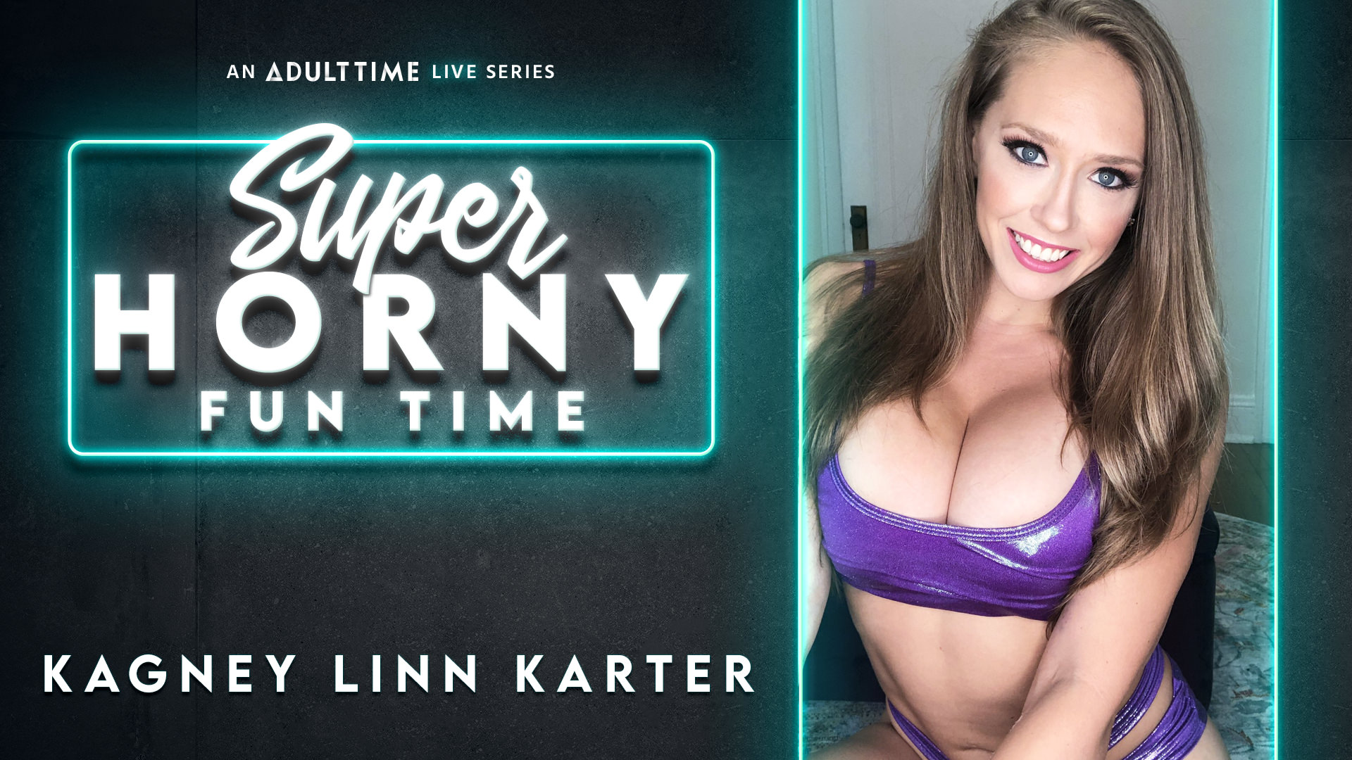 Kagney Linn Karter - Super Horny Fun Time