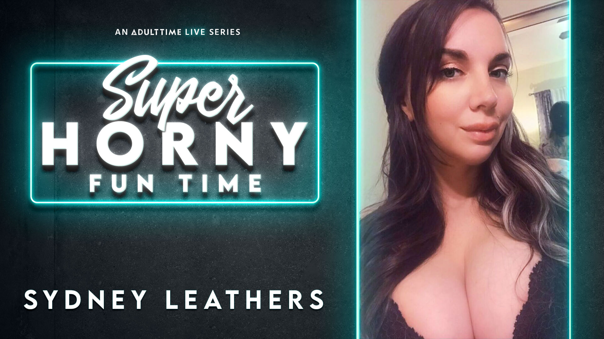 Sydney Leathers - Super Horny Fun Time