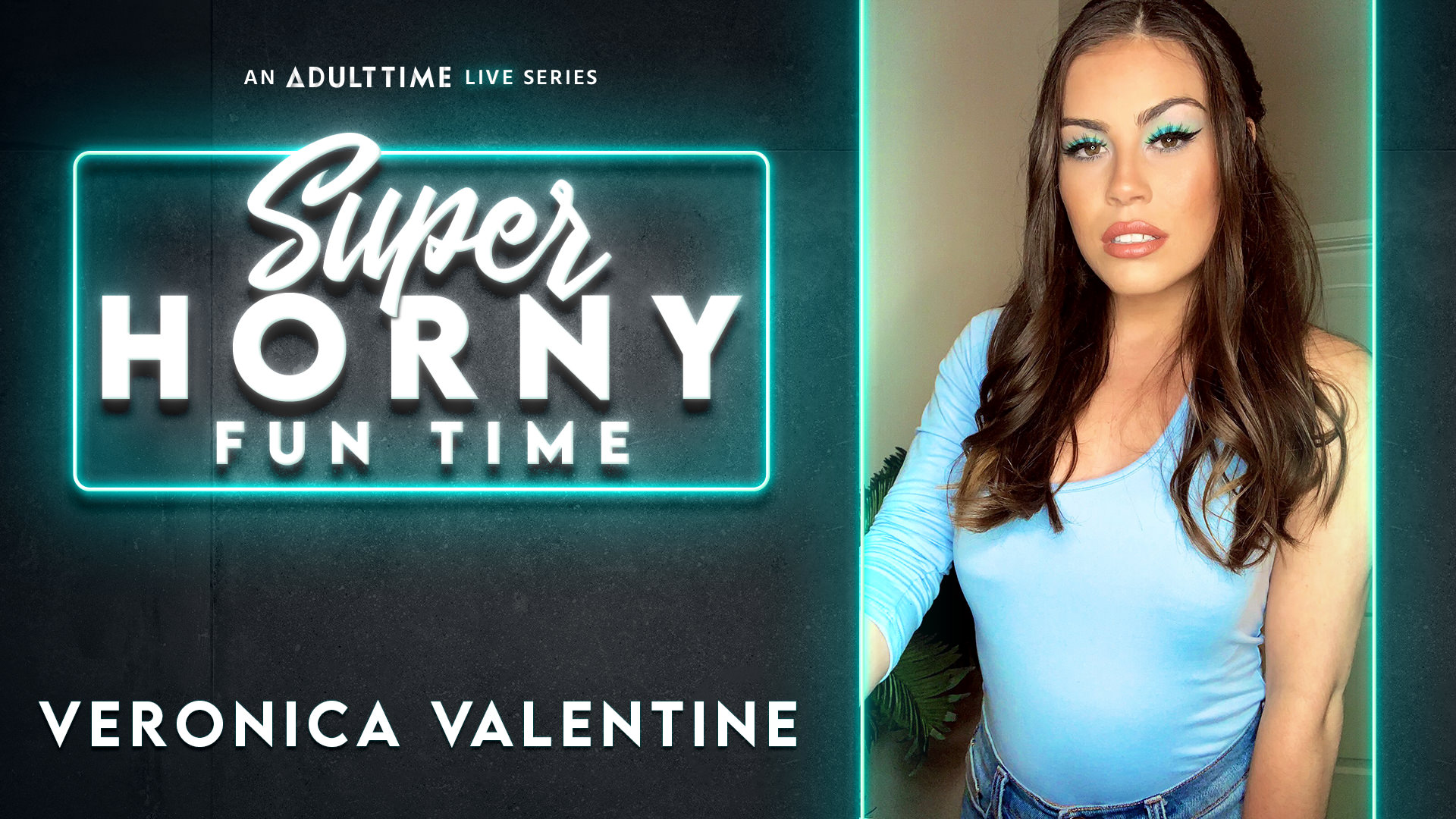 Veronica Valentine - Super Horny Fun Time