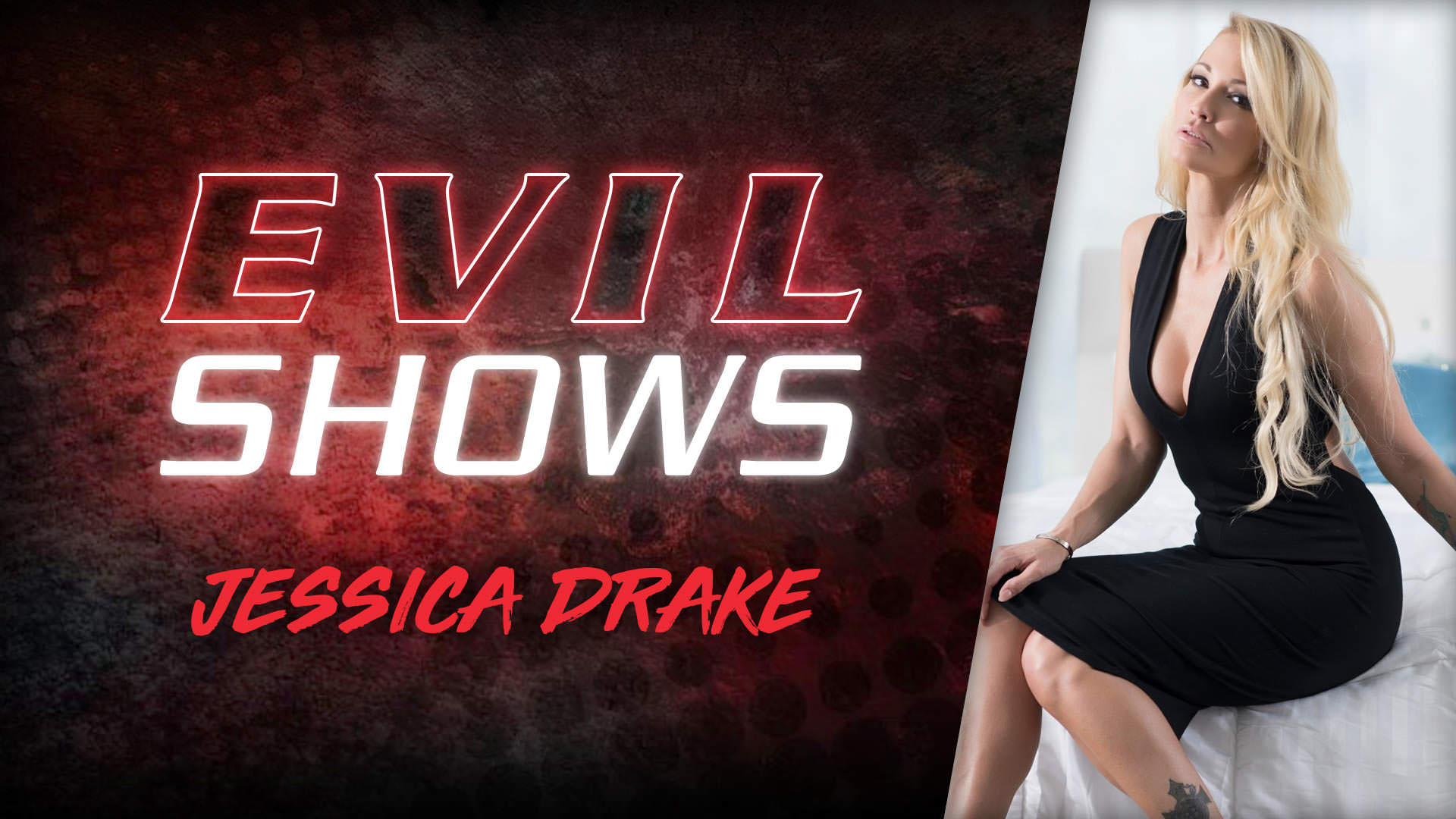Evil Shows - Jessica Drake, Scene #01