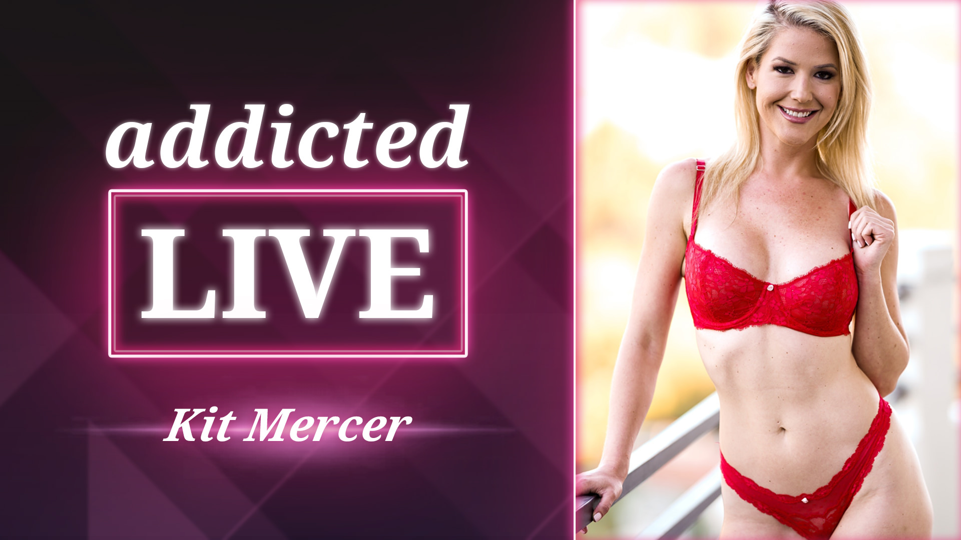 Addicted Live - Kit Mercer